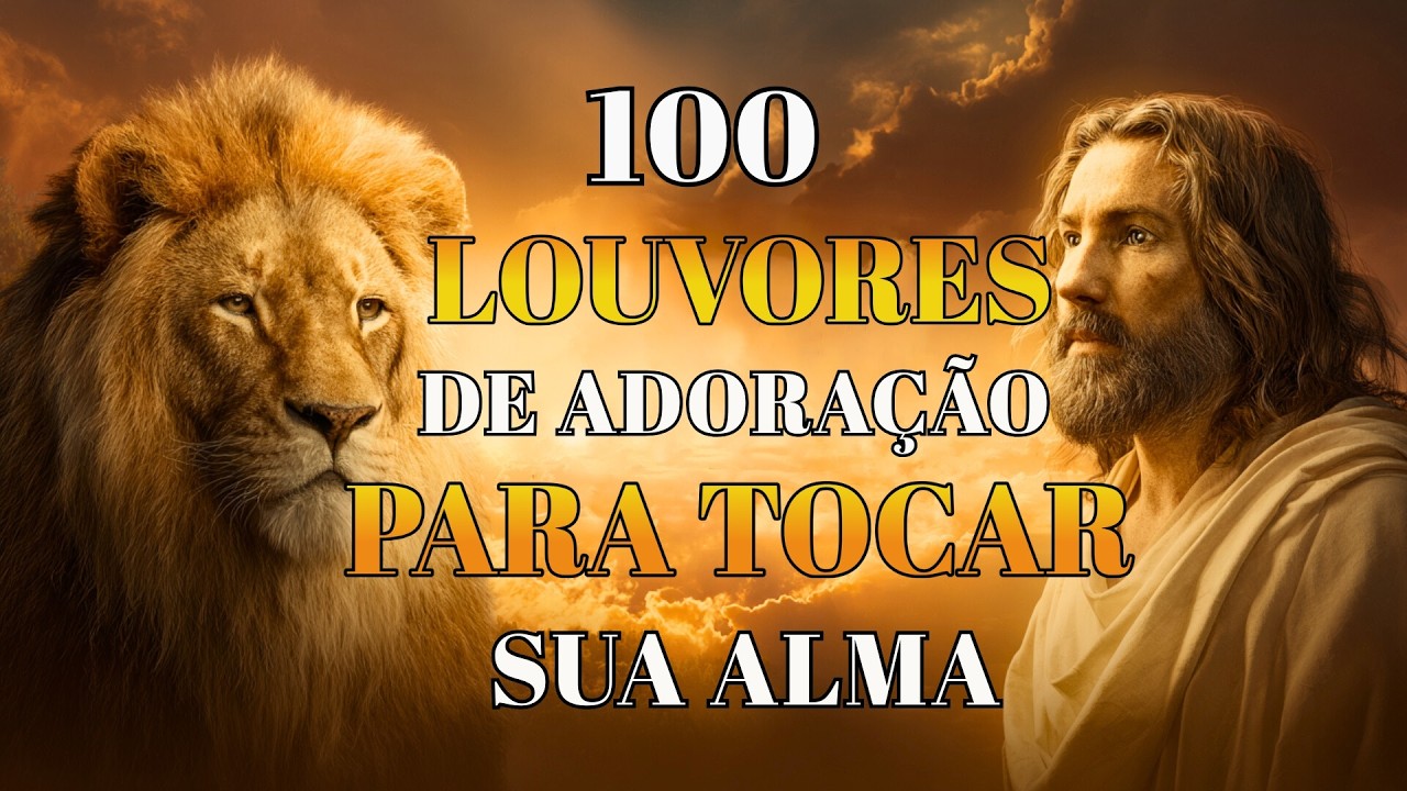 Louvores de Adoração 2026 Músicas Gospel Para Começar o Dia com Deus e Encher Sua Casa de Paz