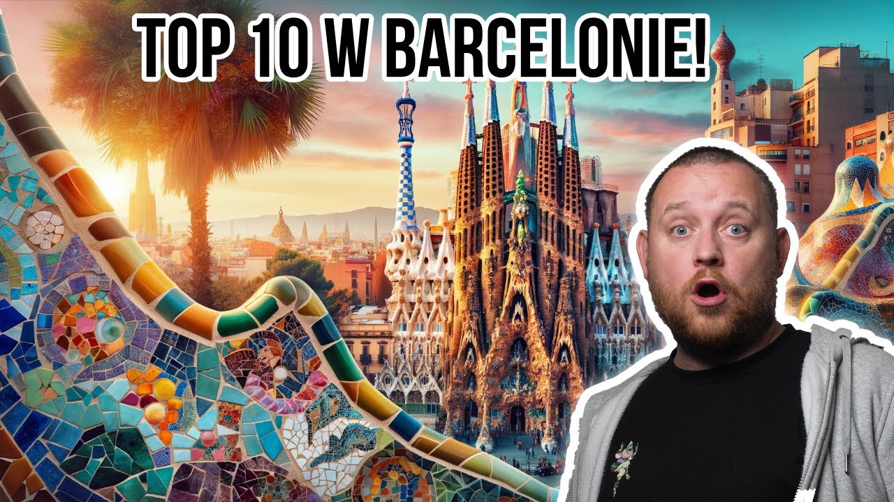 Top 10 miejsc w Barcelonie wartych zobaczenia!