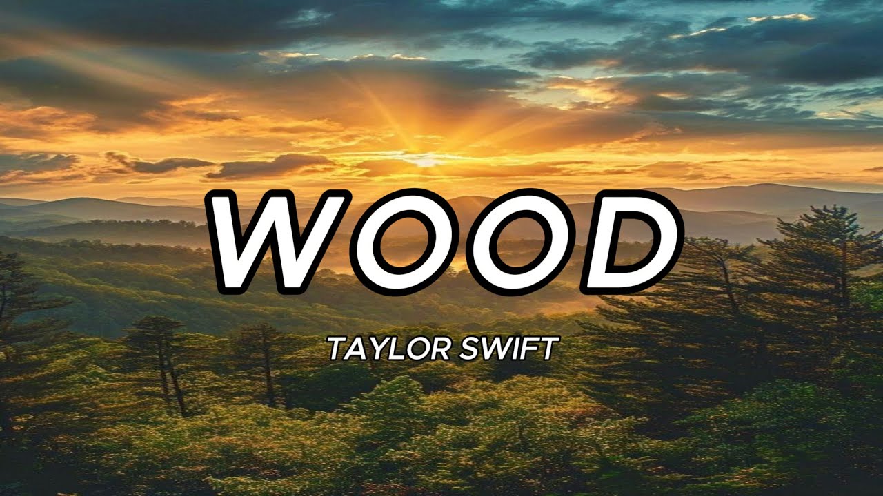 Taylor Swift - Wood (Lyrics)