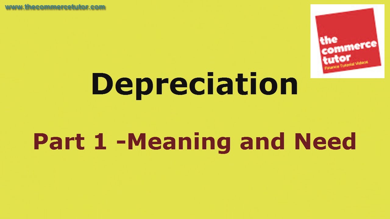 Depreciation  Part 1 Meaning and Need Explained in Hindi