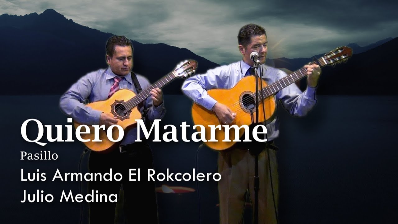 QUIERO MATARME - PASILLO