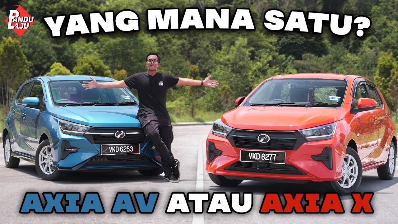 Axia AV vs Axia X | Beza Harga RM10K, Mana Patut Pilih?