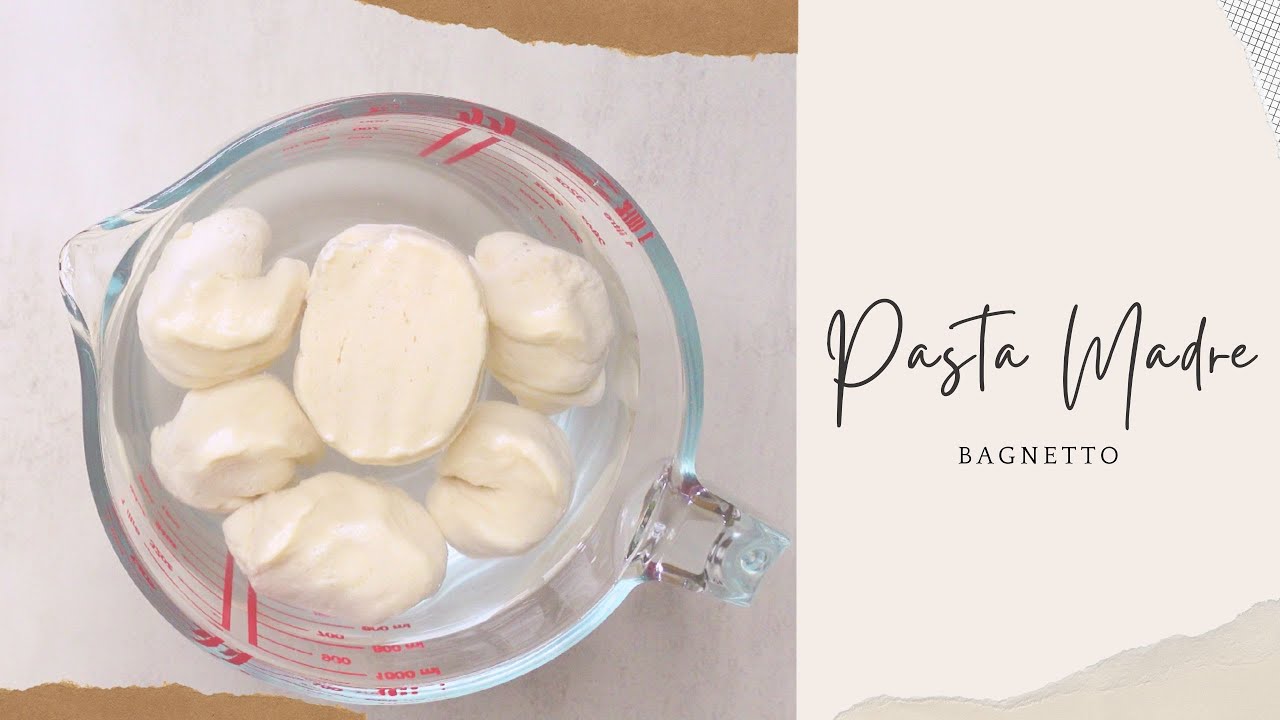 How to Bathe your Pasta Madre | Bagnetto