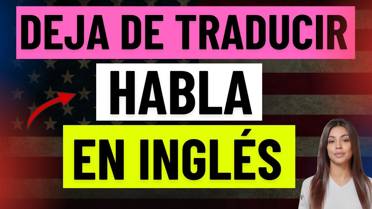 Deja de traducir ❌🧠 | Habla en inglés con este video🔥