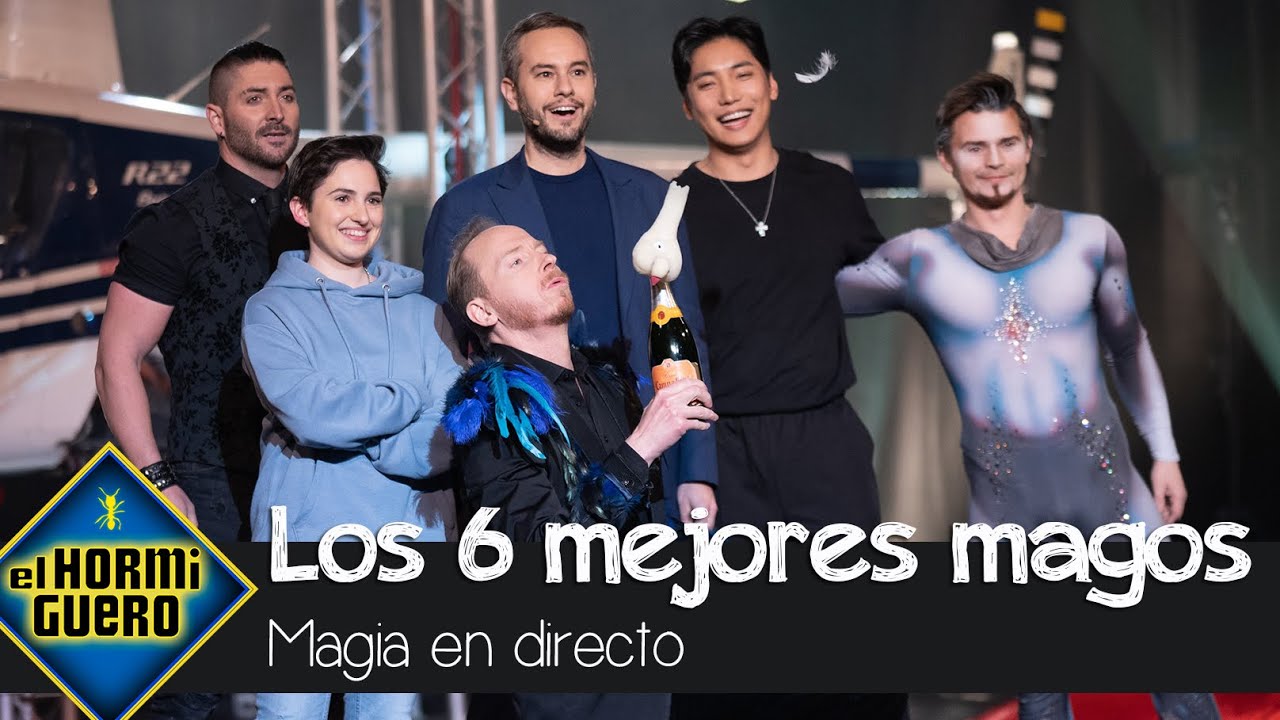 Los seis mejores magos del mundo - El Hormiguero
