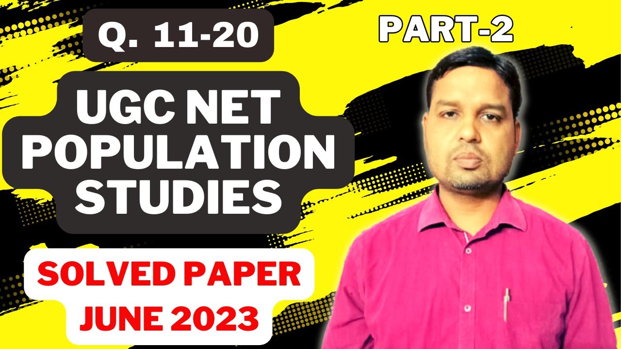 2. UGC NET Population Studies June  2023, Q.11-20 Full Explanation, The Scholar's Group, Siraj Sir