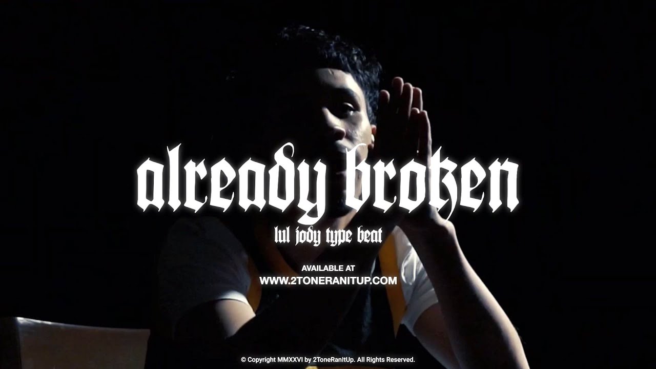 Lul Jody Type Beat ~ Already Broken (Prod. 2Tone)