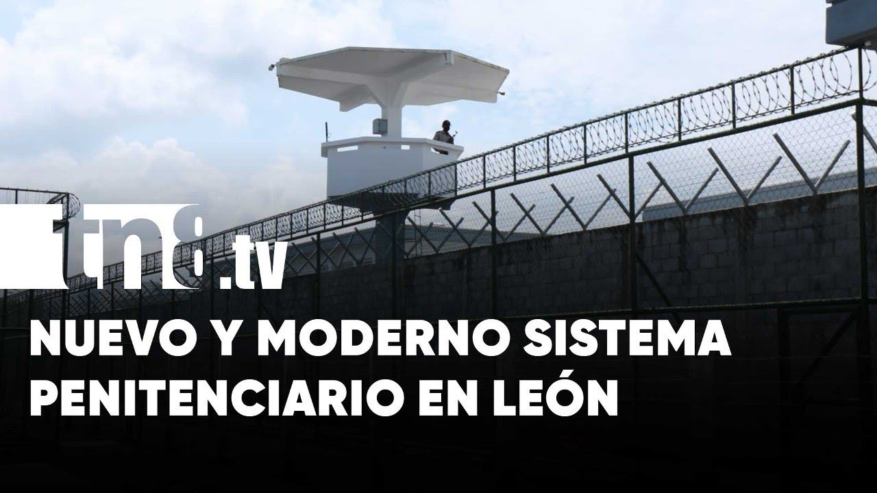 León cuenta con el más moderno Centro Penitenciario de Nicaragua