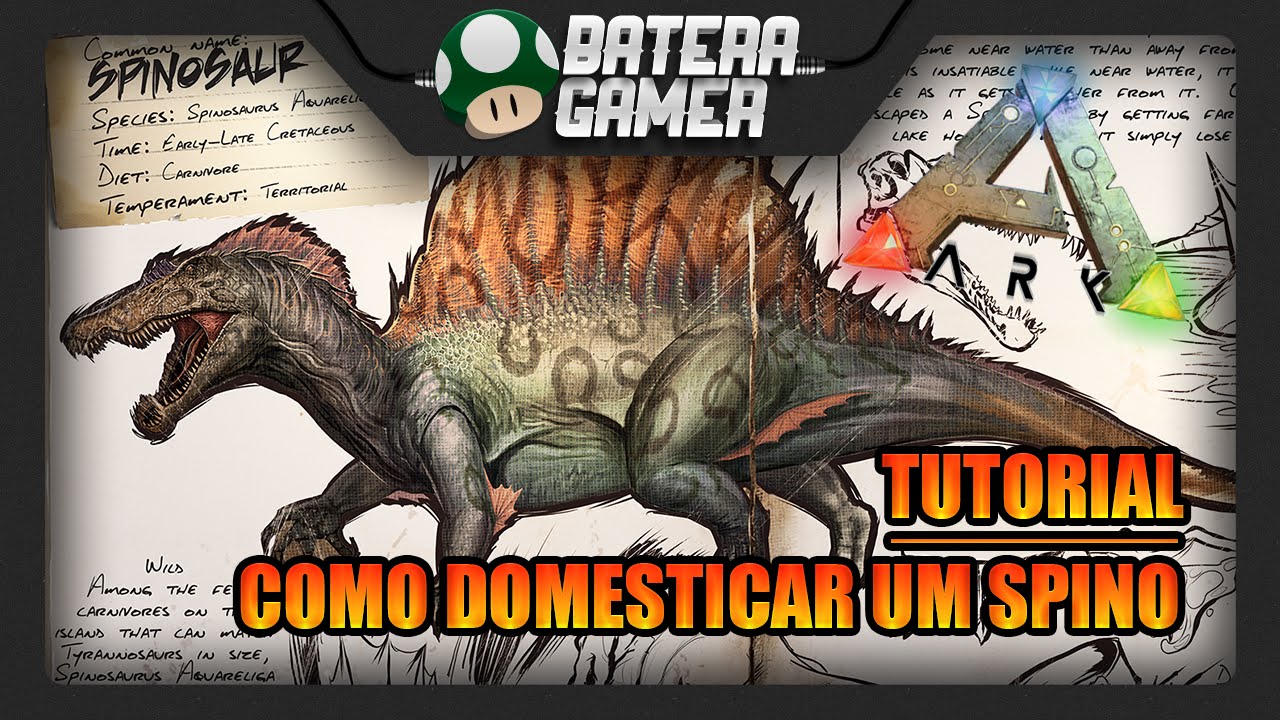 ARK: SURVIVAL EVOLVED - COMO DOMESTICAR UM SPINO (TUTORIAL EM PT-BR)