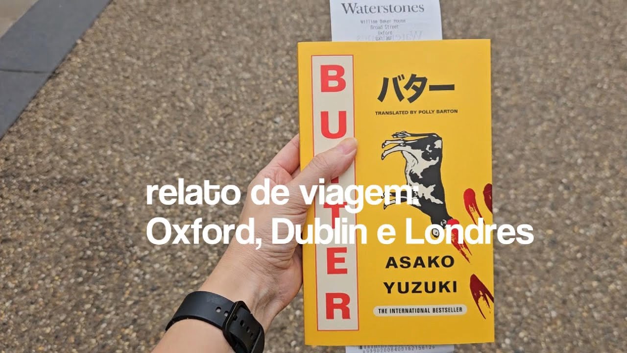 Relato de viagem: Oxford, Dublin, Londres e MUITAS livrarias