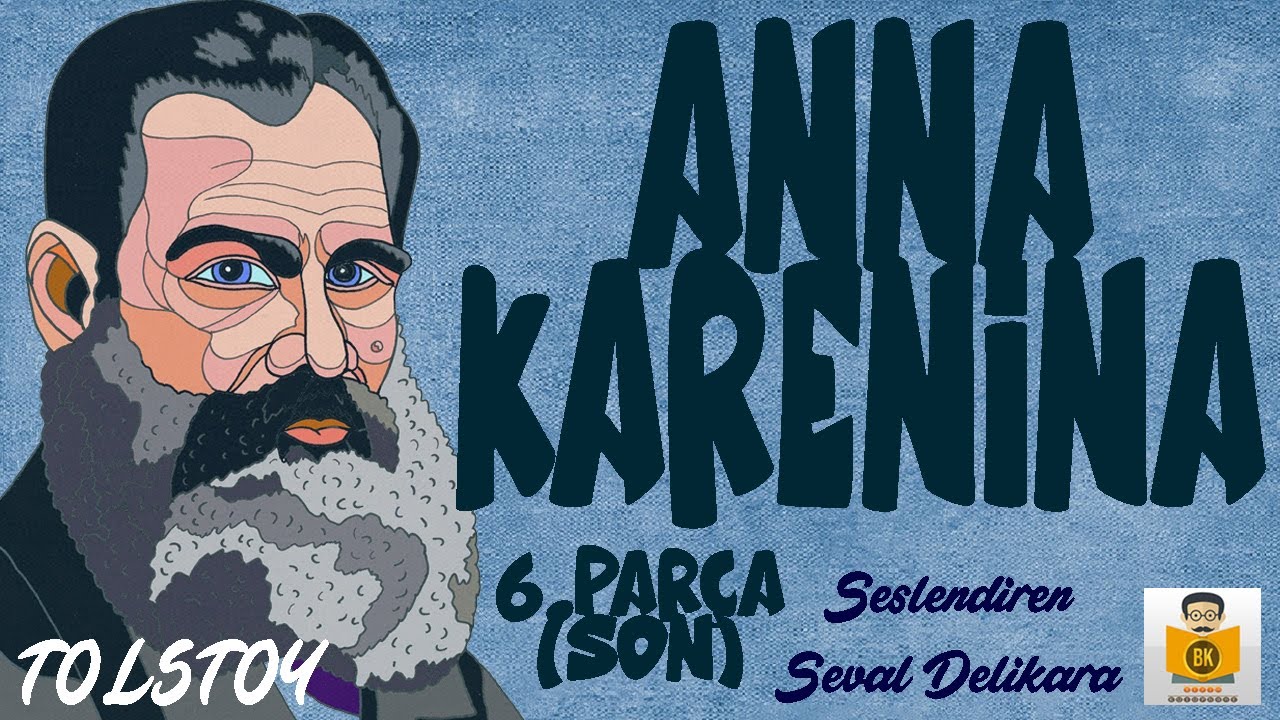 Anna Karenina - Lev N. Tolstoy (Sesli Kitap 6. ve 7.Parça) (Seval Delikara)