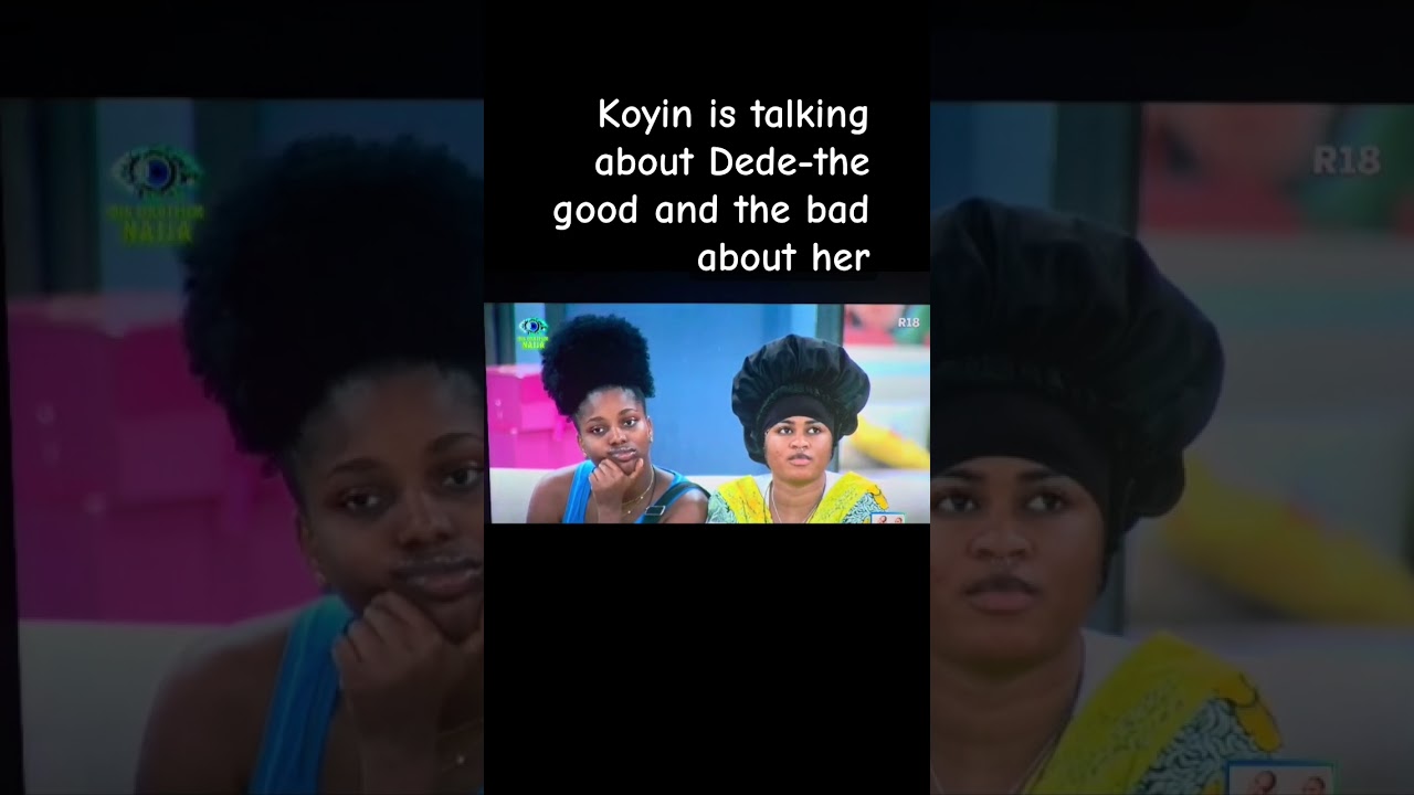 Koyin is talking about Dede, #bbnaija #trending #koyinbbnaija #dede