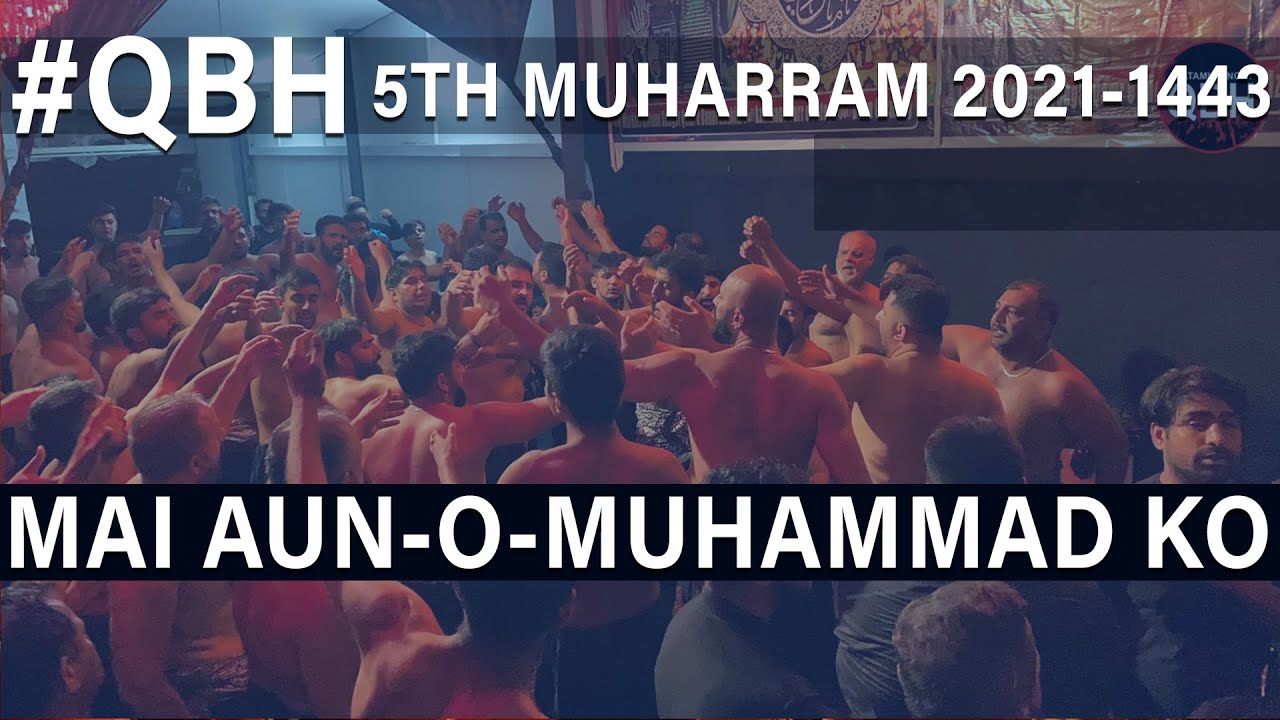 5TH MUHARRAM 2021-1443 Matamdari | Mai Auno Muhammad Ko Tere Paas Hu Lai | Matami Sangat #QBH
