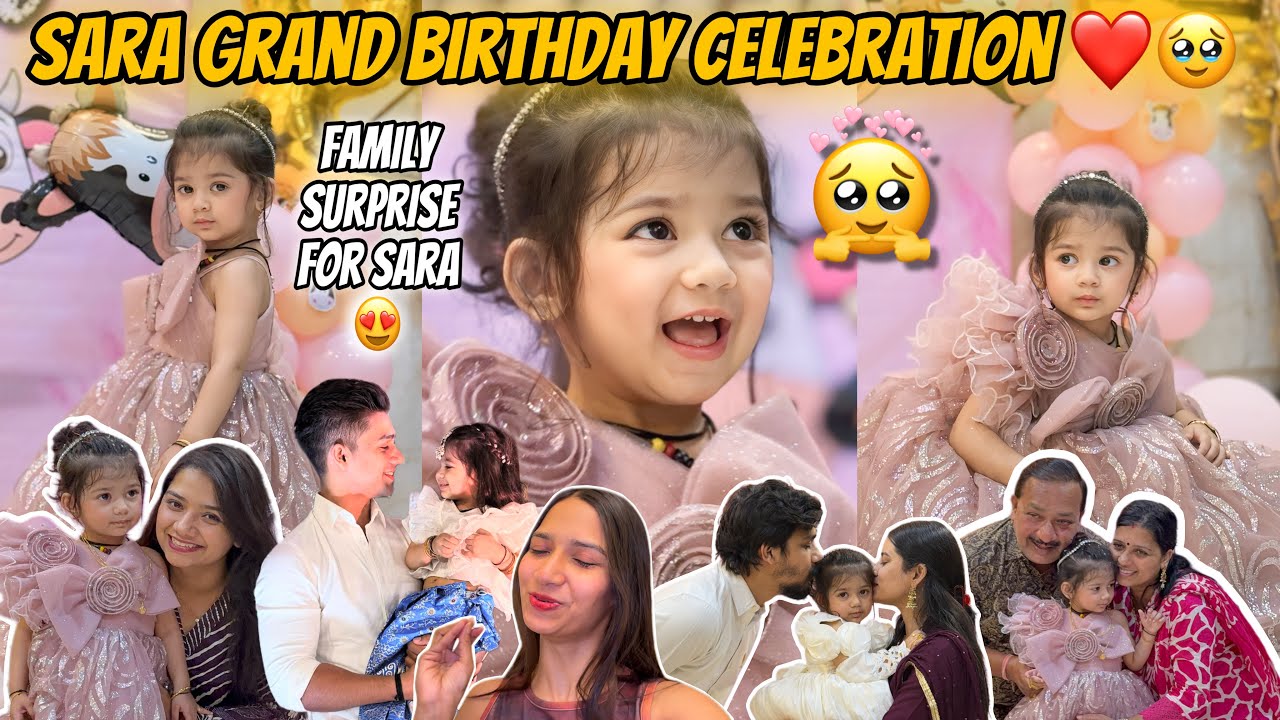 Sara ka Grand Birthday Celebration 😍Family se Mila Bada Surprise 😍Sara Turns 2 ❤️🧿 | Aarti vlogs |