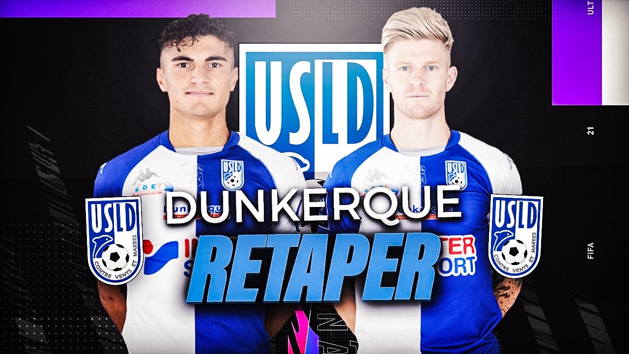 FIFA 21 | CARRI&Egrave;RE DUNKERQUE : RETAPER !