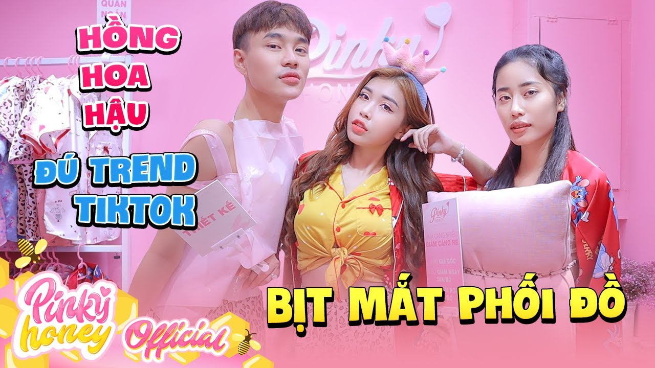 Đú Trend Tiktok Và Cái Kết | Thử Thách Bịt Mắt Phối Đồ | Biệt Đội Hồng Hoa Hậu | PINKY HONEY