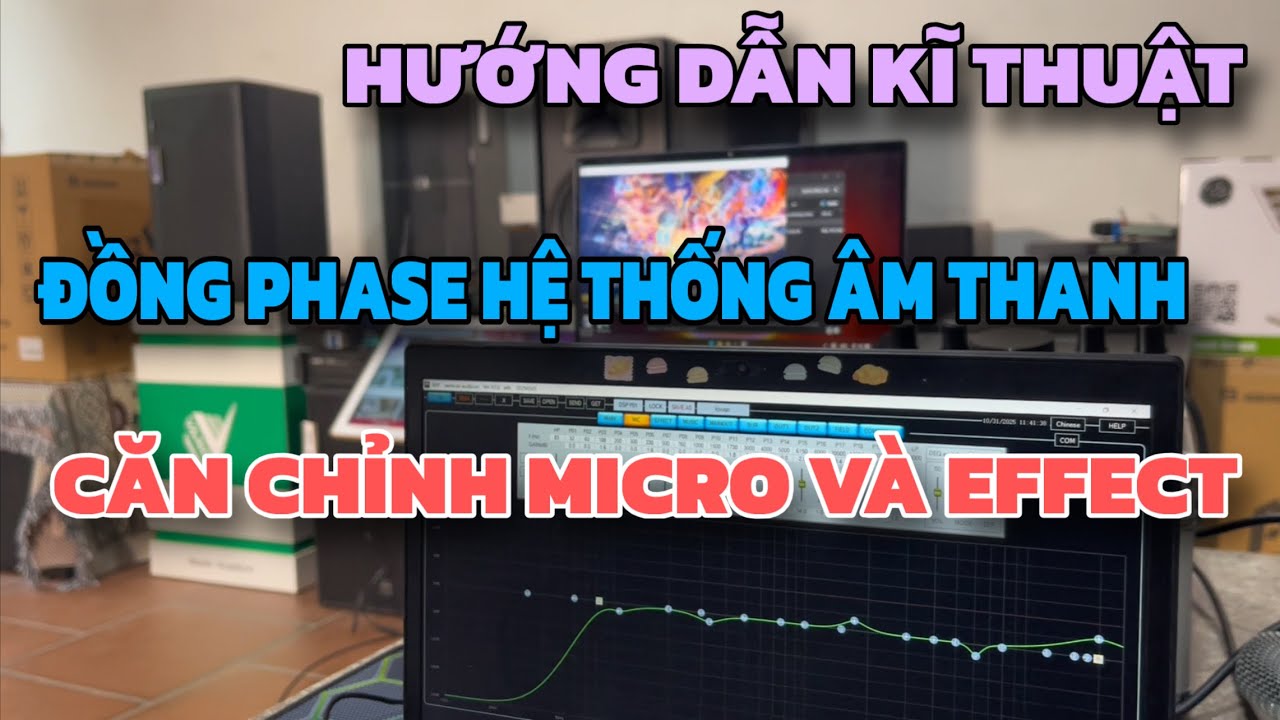 Hướng dẫn căn chỉnh đồng pha, Micro, Effect cho dàn âm thanh Karaoke dùng vang số