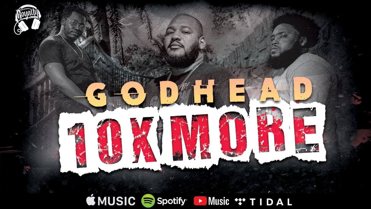 Original Royalty Recordings Presents: GODHEAD | 10x MORE