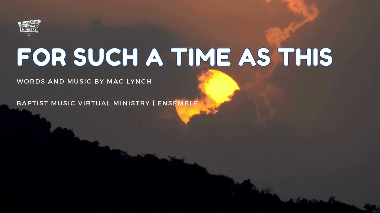 For Such A Time As This | Baptist Music Virtual Ministry | Ensemble