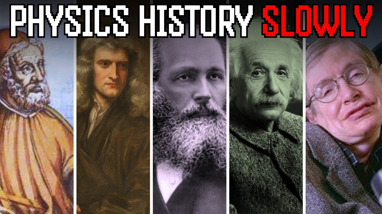 The Entire History Of Physics (Slowly)
