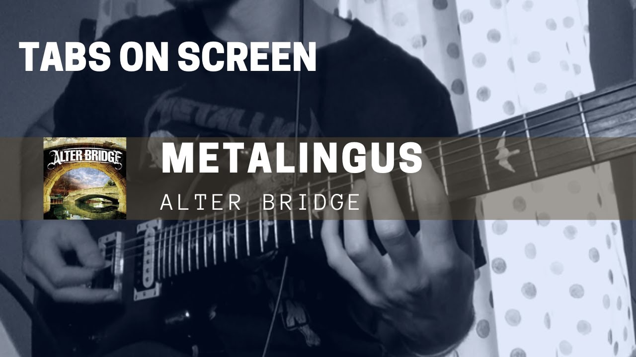 Alter Bridge - Metalingus (Guitar cover & TABS)