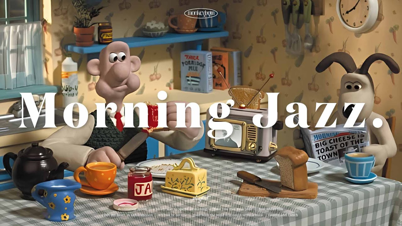 [Playlist] 그로밋과 함께하는 아침 준비🧀 듣자마자 기분 좋아지는 모닝재즈플리 ⎮ Morning Jazz Piano Instrumental Music