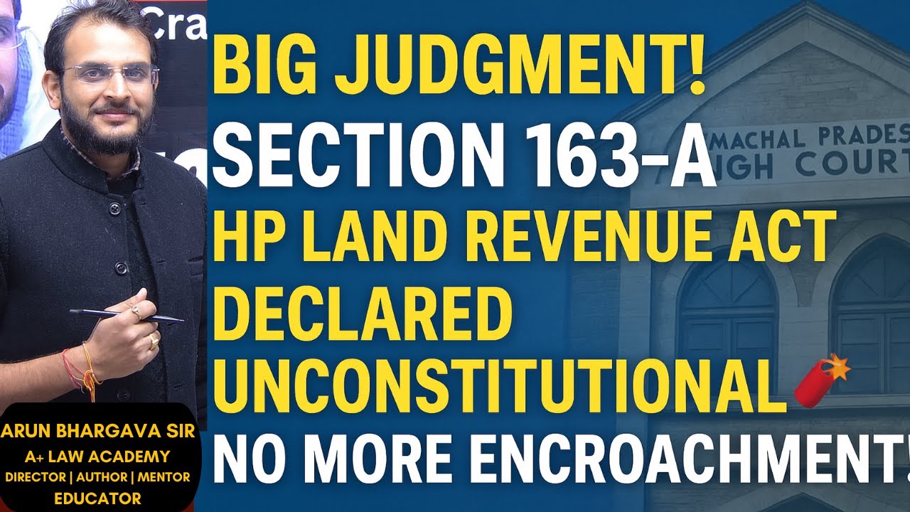 HP High Court Declares Section 163-A | H.P Land Revenue Act Unconstitutional |Arun Bhargava