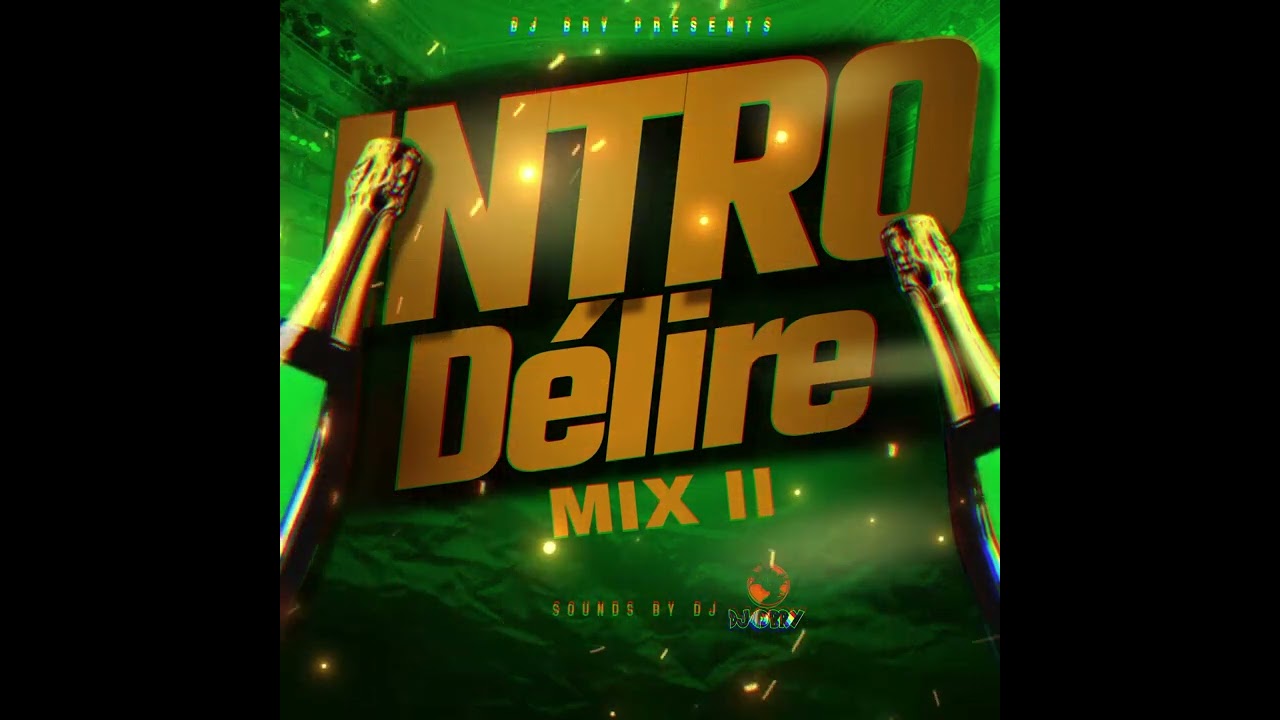 🔥DJ BRY - Intro Délire Mix II (2025)🔥