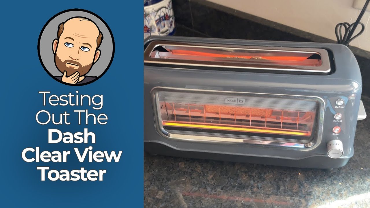 Testing Out The Dash Clear View Toaster | Ever-Curious Geek