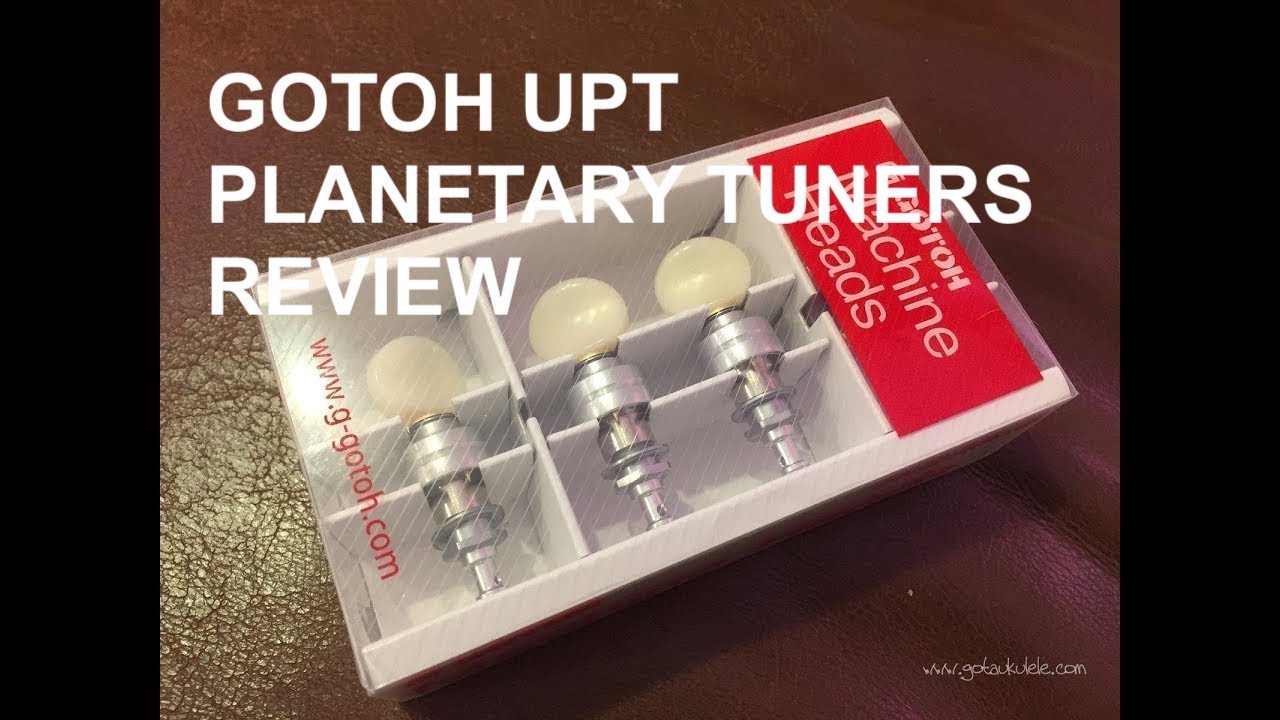 Got A Ukulele Reviews - Gotoh UPT Planetary Ukulele Tuners