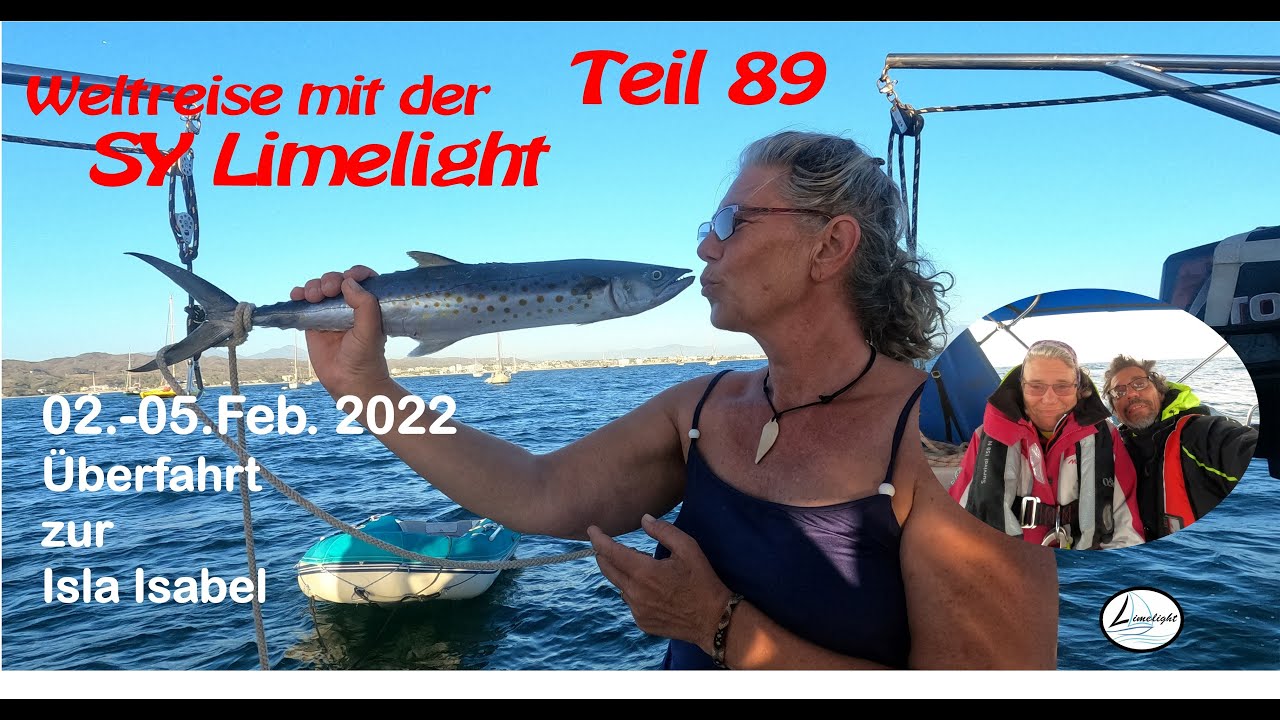 Sy-Limelight#89 Überfahrt zur Isla Isabel #weltreise #sailing #mexiko #cruising #segeln #blauwasser