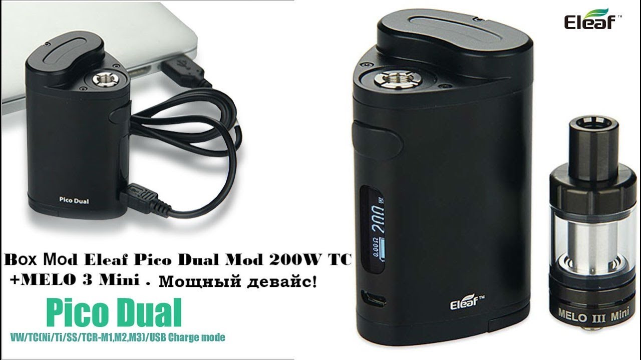 Bох Моd Eleaf Pico Dual Mod 200W TC+MELO 3 Mini. Мощный девайс!