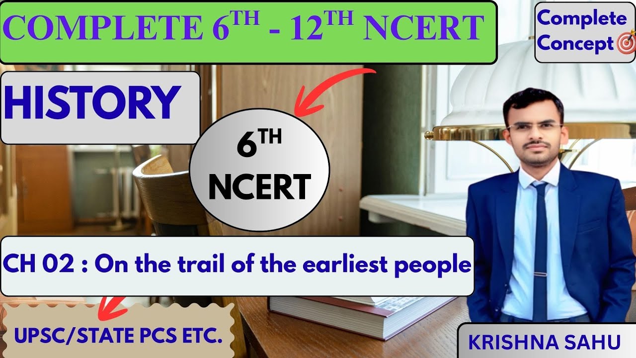 On the trail of the earliest people,  Class 6th NCERT Chapter 02 ll UPSC, State Pcs etc. ll