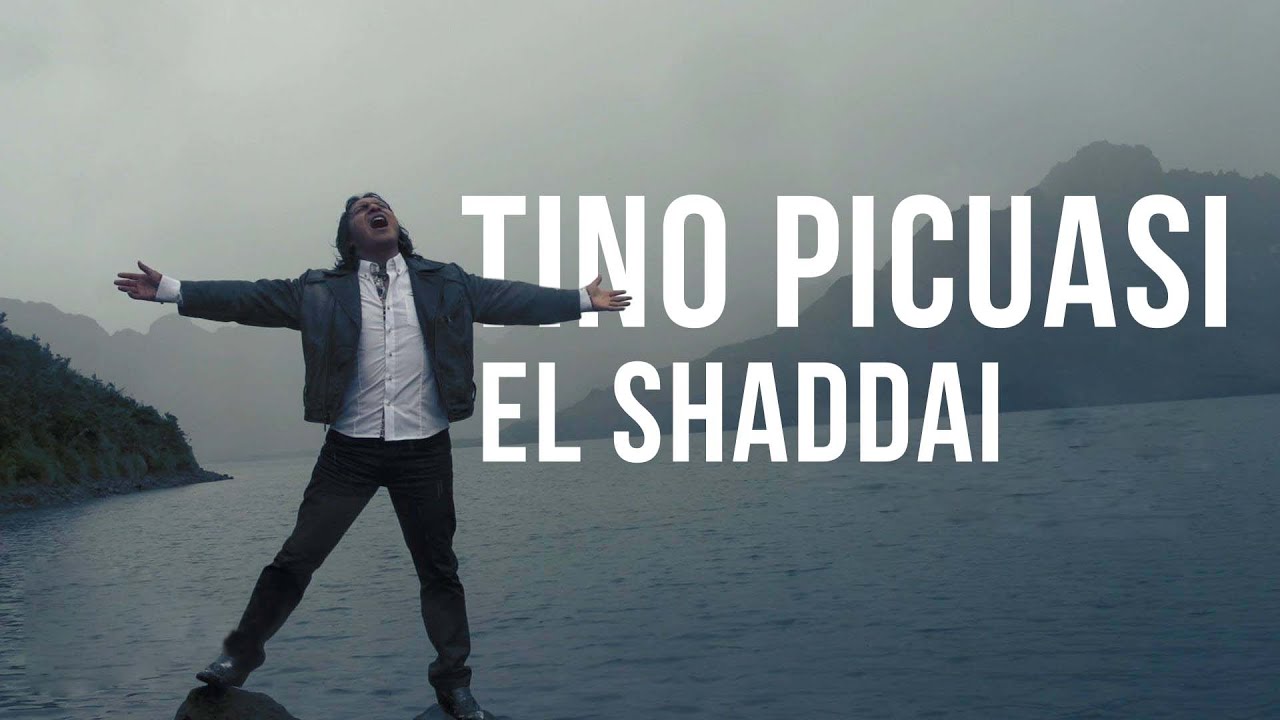 Tino Picuasi  - El Shaddai (Video Oficial)