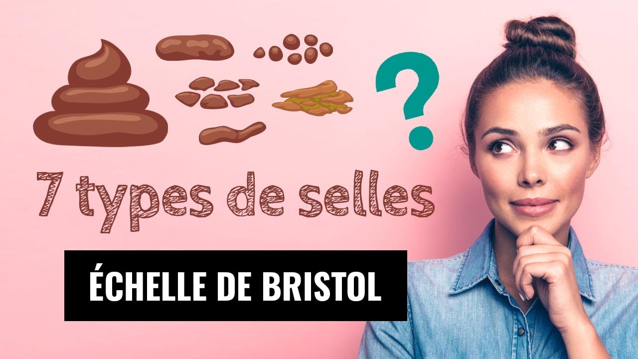 Les 7 types de selles (échelle de Bristol) - Index Santé