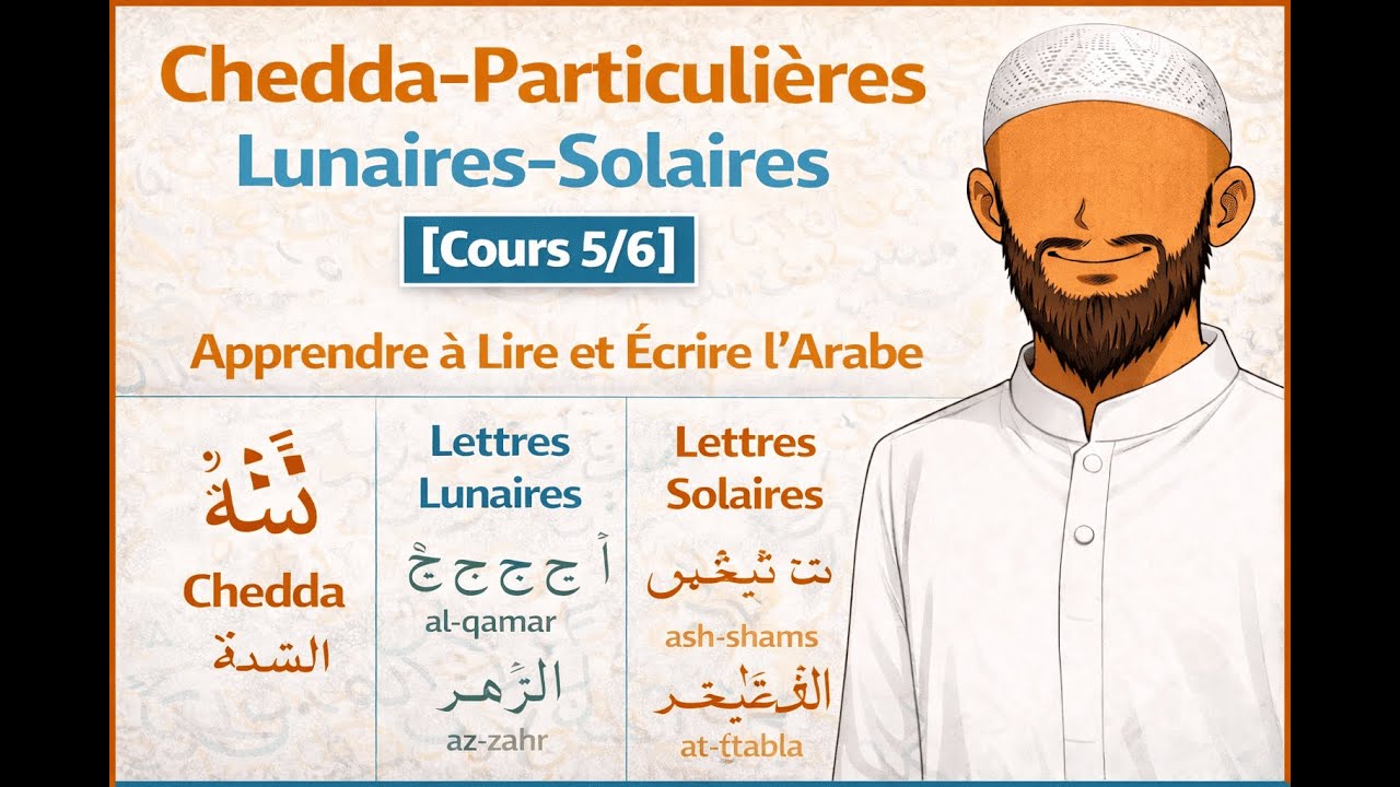 Chedda-Particulières-Lunaires-Solaires - [Cours 5/6] Apprendre à Lire et Écrire l'Arabe