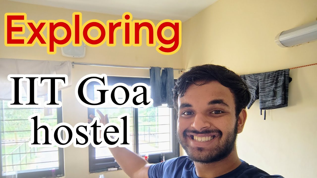 Exploring IIT Goa hostel | Manom | Part - 1
