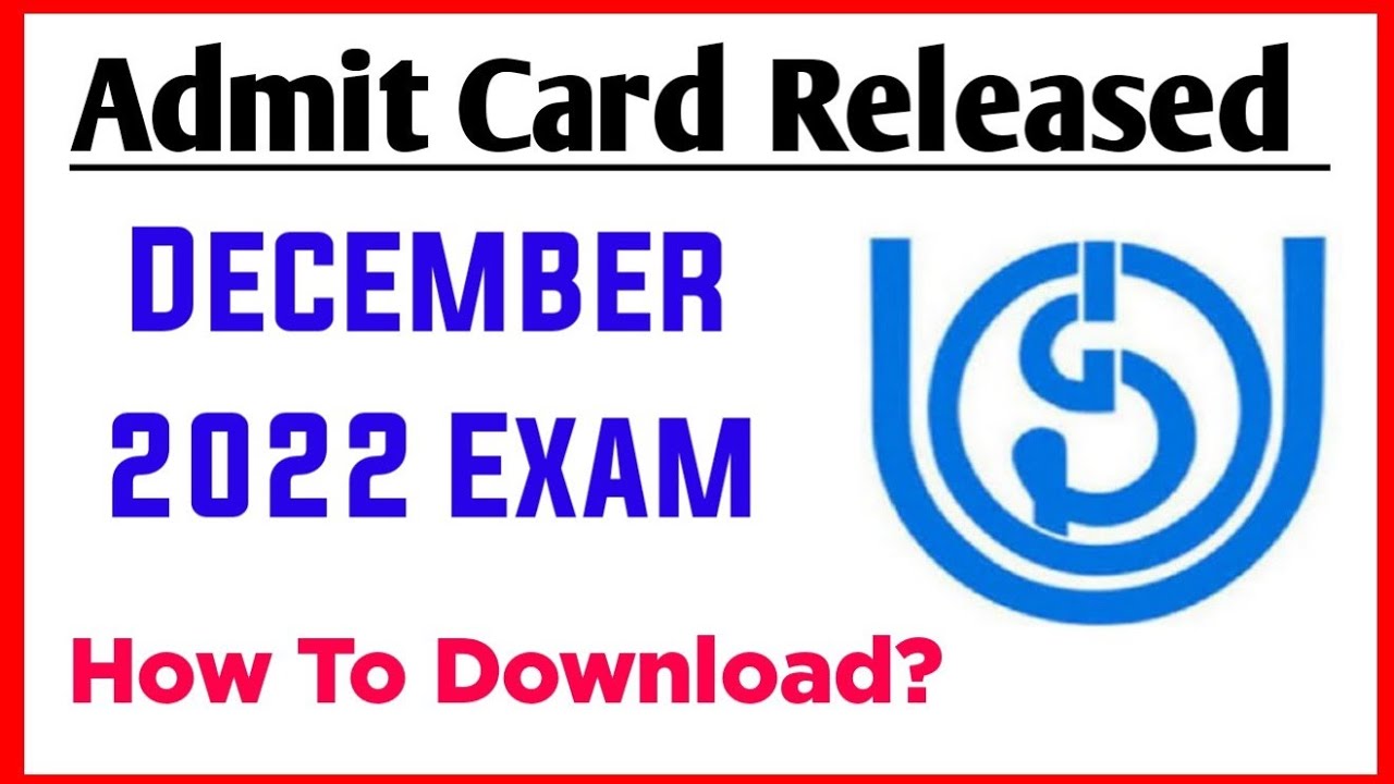 IGNOU Admit Card Release December 2022 Exam | IGNOU December Exam Hall Ticket Out 2022