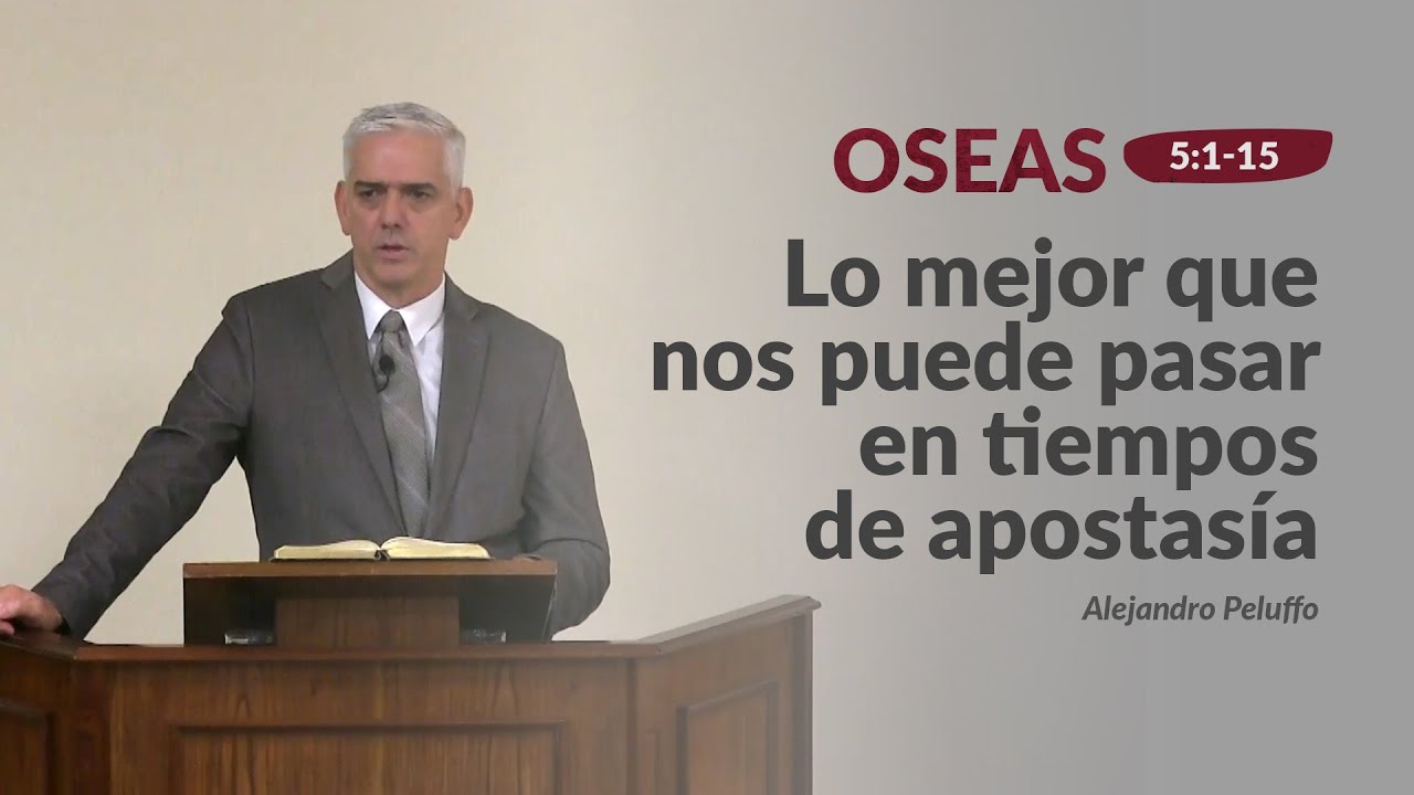8. Lo Mejor que Nos Puede Pasar en Tiempos de Apostasía - Alejandro Peluffo