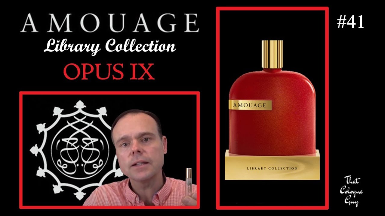 Opus IX (Library Collection) by Amouage  - Episode 41