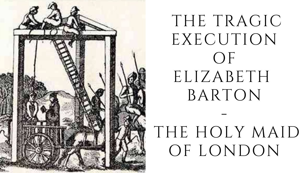 The Tragic Execution Of Elizabeth Barton   The Holy Maid Of London