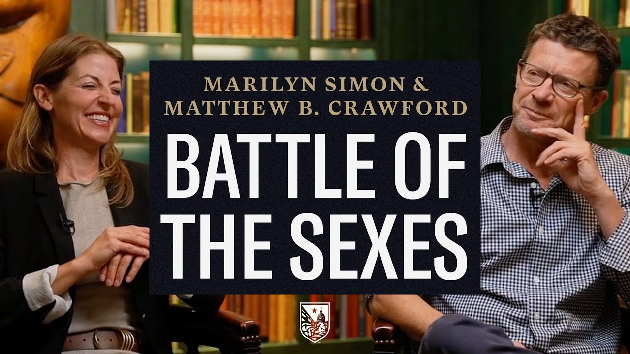 The Battle of the Sexes — A Conversation with Marilyn Simon & Matthew B. Crawford