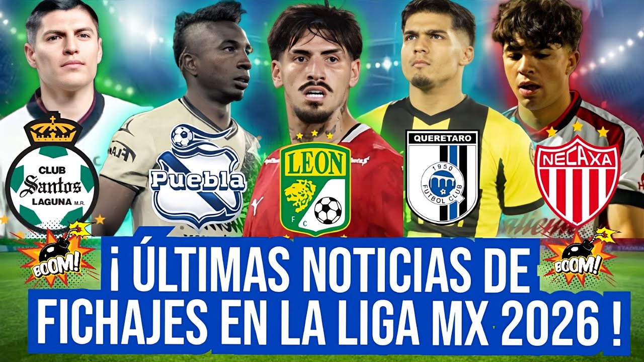 &Uacute;LTIMAS NOTICIAS DE FICHAJES EN LA LIGA MX 🔥 CLUB LE&Oacute;N, CLUB PUEBLA, SANTOS LAGUNA, GALLOS BLANCOS..
