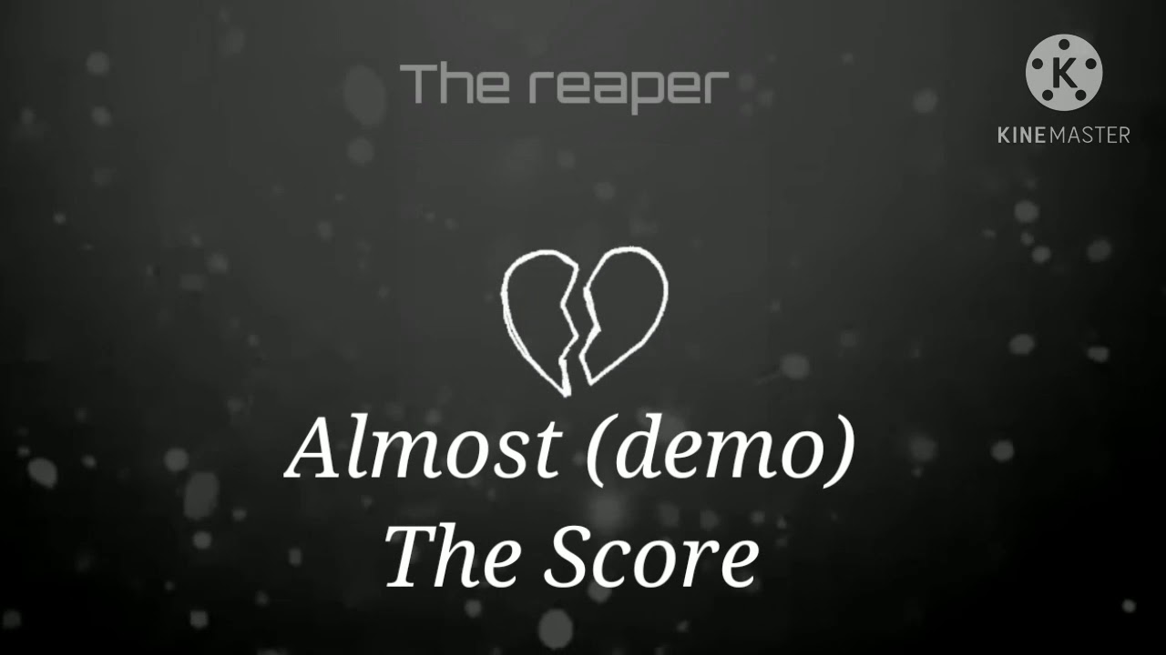 The Score - almost (demo) (sub español / inglés)