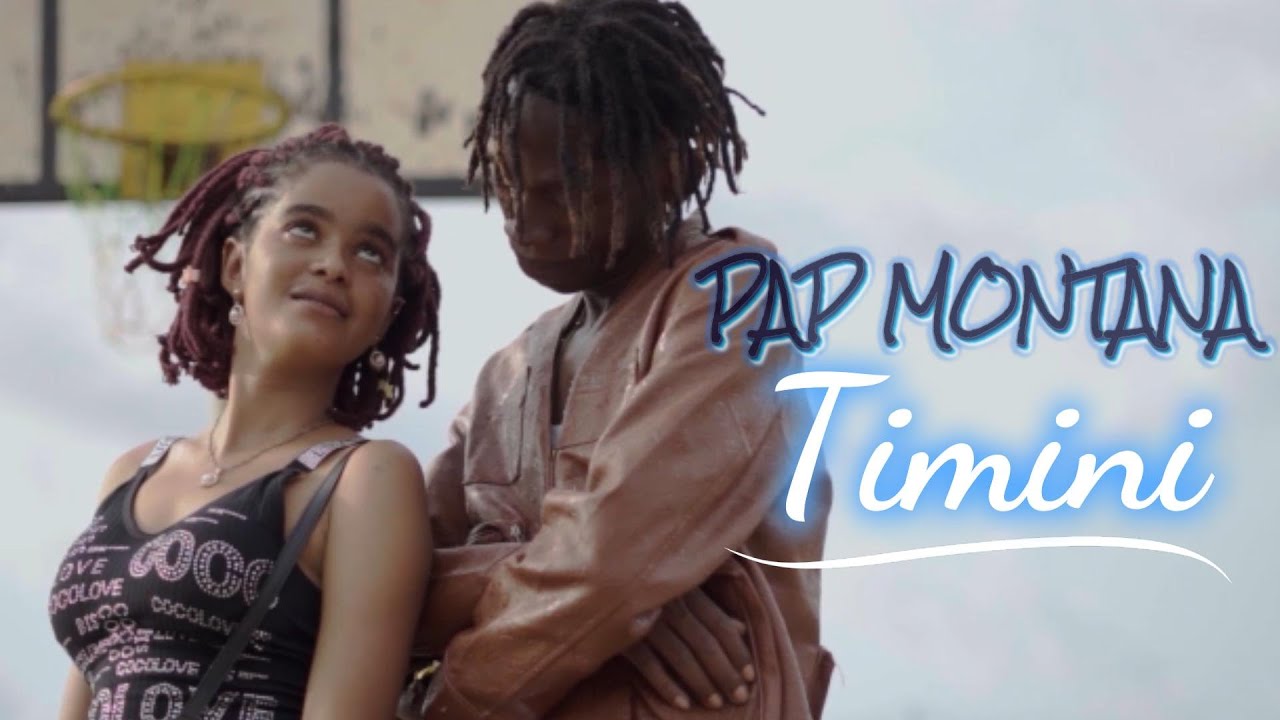 PAP MONTANA CLIP OFFICIEL TIMINI