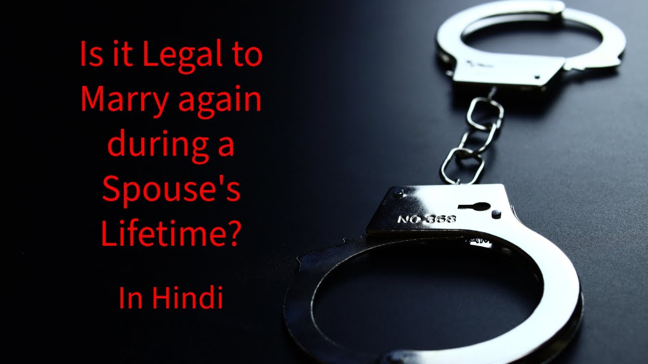 Can You REALLY Marry Again While Your Spouse Is Still Alive Under Indian Law?