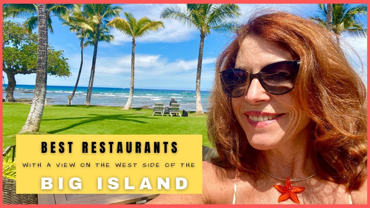 Best Restaurants With A View On the West Side of the Big Island