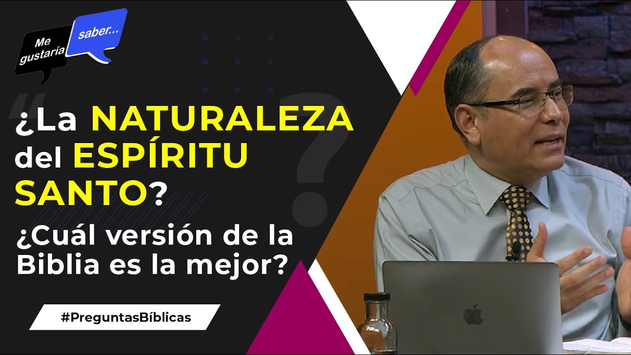 85. La naturaleza del Espíritu Santo / ¿Cuál Biblia es mejor? / La eucaristía || Me Gustaría Saber