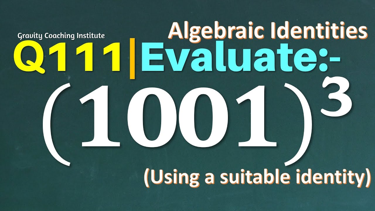 Q111 | Evaluate (1001)^3 using a suitable Identity | Evaluate 1001 3 | Evaluate 1001 whole cube