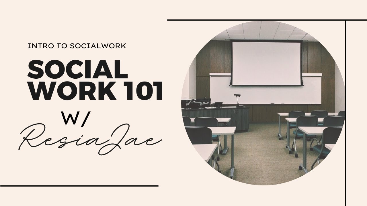 Intro To Social Work | Social Work 101 | What you should know about the profession before you commit